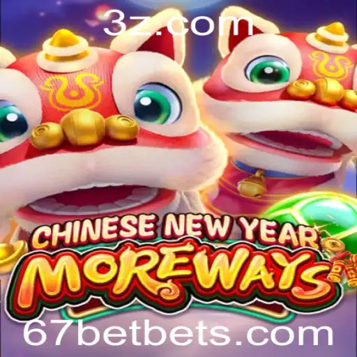 67 Bet - Explorando o Jogo CHINESENEWYEARMOREWAYS e a Aposta 67 Bet