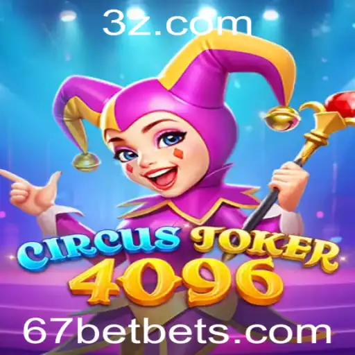 67 Bet - Descubra o Empolgante Mundo de CircusJoker4096 e a Estratégia de Jogo 67 Bet